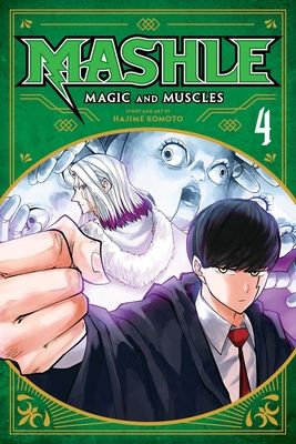 Mashle : magic and muscles. 4. Mash Burnedead and the survival of the fittest