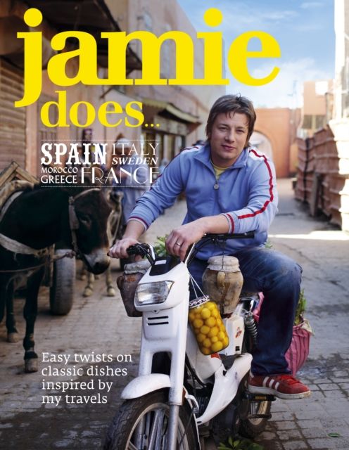 Jamie does- Spain, Italy, Sweden, Morocco, Greece, France : easy twists on classic dishes inspired by my travels