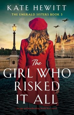 The Girl Who Risked It All : An epic and heartbreaking World War 2 novel