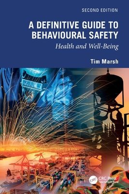 A Definitive Guide to Behavioural Safety : Health and Well-Being, Second Edition