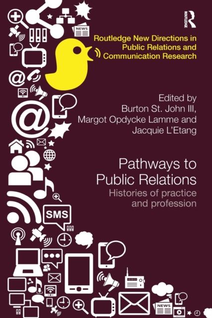Pathways to Public Relations : Histories of Practice and Profession