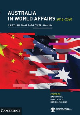 Australia in World Affairs 2016–2020: Volume 13 : A Return to Great-Power Rivalry