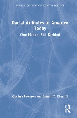 Racial Attitudes in America Today : One Nation, Still Divided