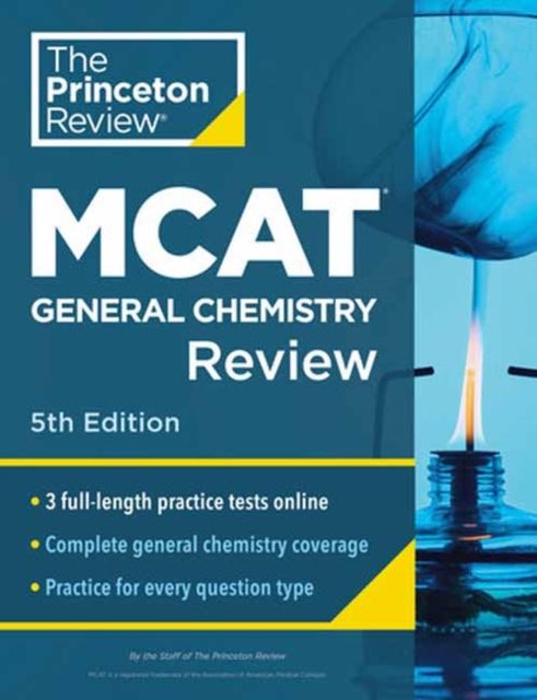 Princeton Review MCAT General Chemistry Review, 5th Edition : Complete Content Prep + Practice Tests