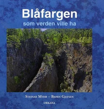 Blåfargen som verden ville ha : historien om koboltgruvene og Blaafarveværket på Modum