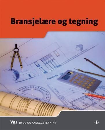 Bransjelære og tegning : vg1 : bygg- og anleggsteknikk