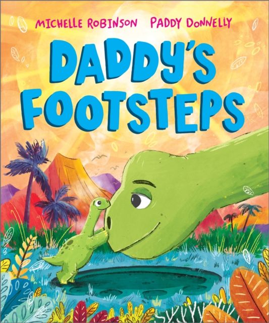 Daddy's Footsteps : A Father's Day dinosaur adventure