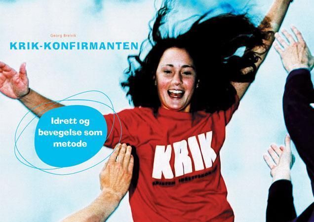 Krik-konfirmanten : idrett og bevegelse som metode