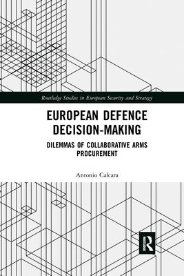 European Defence Decision-Making : Dilemmas of Collaborative Arms Procurement