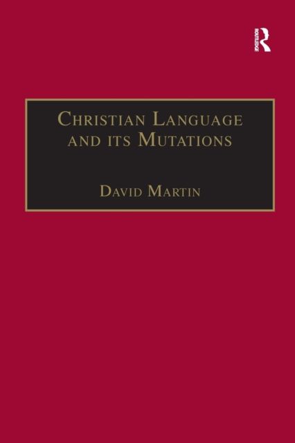 Christian Language and its Mutations : Essays in Sociological Understanding