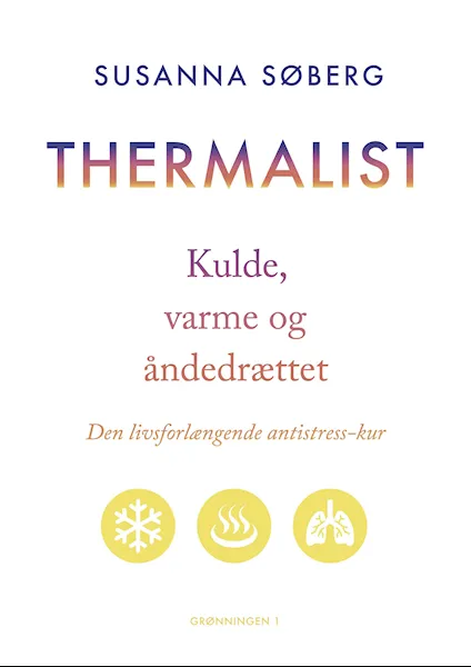 Forsidebilde av Thermalist : kulde, varme og åndedrættet : den livsforlængende antistress-kur
