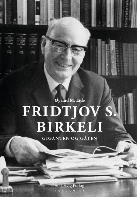 Fridtjov S. Birkeli : giganten og gåten