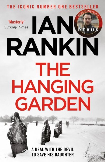 The Hanging Garden : The number one bestselling series that inspired BBC One’s REBUS