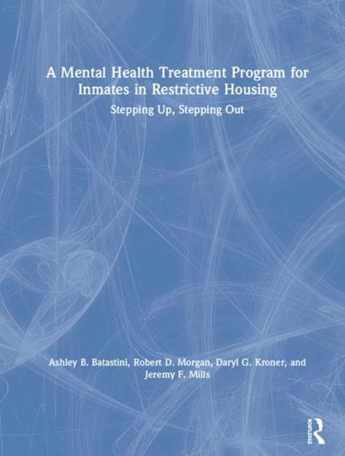 A Mental Health Treatment Program for Inmates in Restrictive Housing : Stepping Up, Stepping Out
