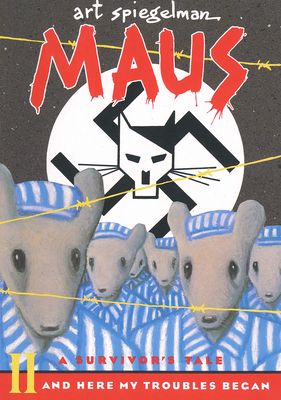 Maus : a survivor's tale. II. And here my troubles began