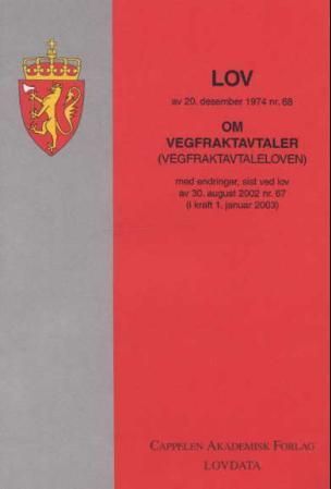 Lov om vegfraktavtaler (vegfraktavtaleloven) av 20. desember 1974 nr. 68 : med endringer, sist ved lov av 30. august 2002 nr. 67 (i kraft 1. januar 2003)