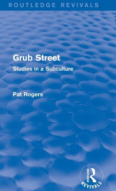Grub Street (Routledge Revivals) : Studies in a Subculture