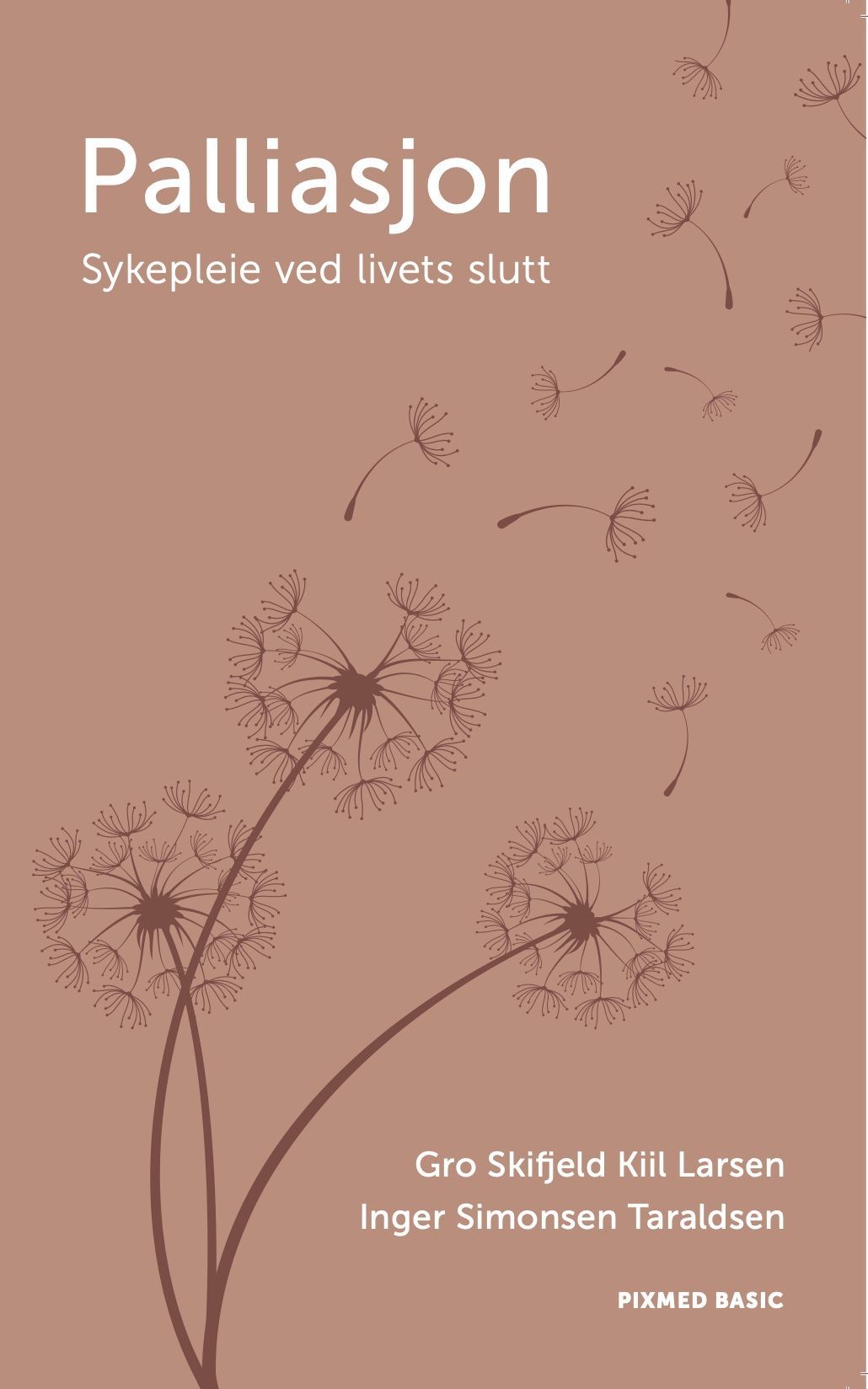Forsidebilde av Palliasjon : sykepleie ved livets slutt