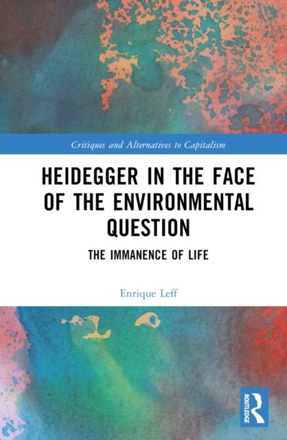Heidegger in the Face of the Environmental Question : The Immanence of Life