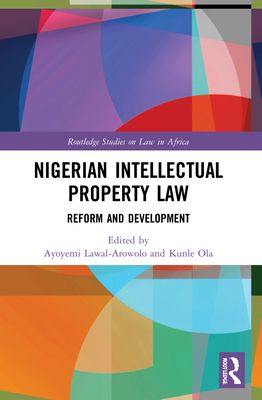 Nigerian Intellectual Property Law : Reform and Development