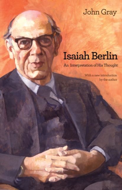 Isaiah Berlin : An Interpretation of His Thought