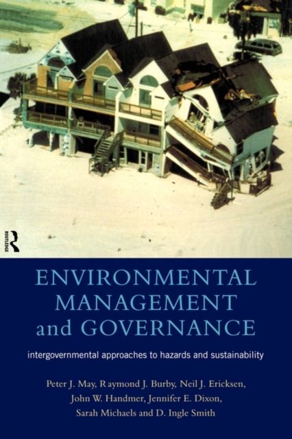 Environmental Management and Governance : Intergovernmental Approaches to Hazards and Sustainability