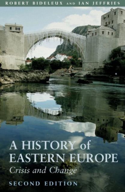 A History of Eastern Europe : Crisis and Change