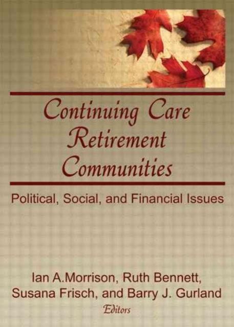 Continuing Care Retirement Communities : Political, Social, and Financial Issues