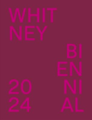 Whitney Biennial 2024 : Even Better Than the Real Thing