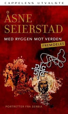 Med ryggen mot verden, fremdeles : portretter fra Serbia