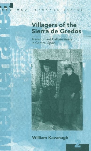 Villagers of the Sierra de Gredos : Transhumant Cattle-raisers in Central Spain