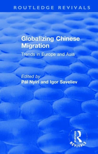Globalizing Chinese Migration : Trends in Europe and Asia