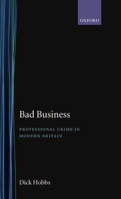 Bad Business : Professional Crime in Modern Britain