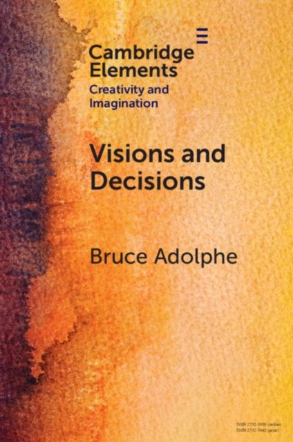 Visions and Decisions : Imagination and Technique in Music Composition