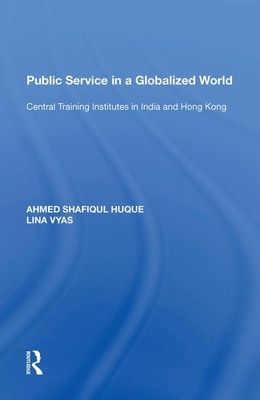 Public Service in a Globalized World : Central Training Institutes in India and Hong Kong