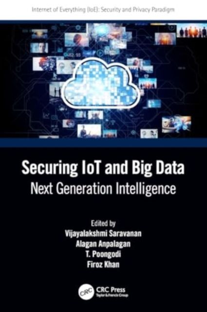 Securing IoT and Big Data : Next Generation Intelligence