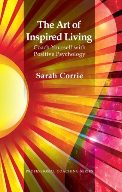Forsidebilde av The Art of Inspired Living : Coach Yourself with Positive Psychology