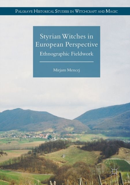 Styrian Witches in European Perspective : Ethnographic Fieldwork
