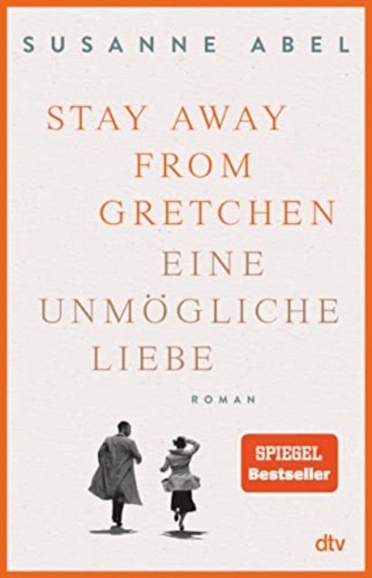 Stay away from Gretchen : eine unmögliche Liebe : Roman