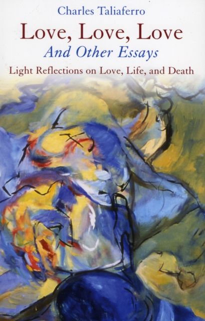Love, Love, Love : And Other Essays