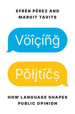 Voicing Politics : How Language Shapes Public Opinion