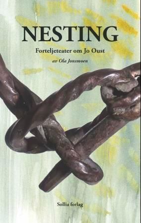 Nesting : forteljeteater om Jo Oust