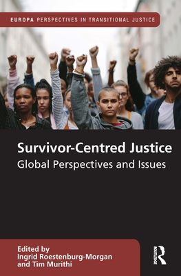 Survivor-Centred Justice : Global Perspectives and Issues