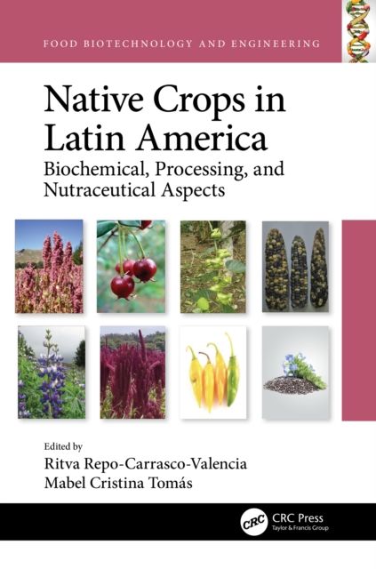 Native Crops in Latin America : Biochemical, Processing, and Nutraceutical Aspects