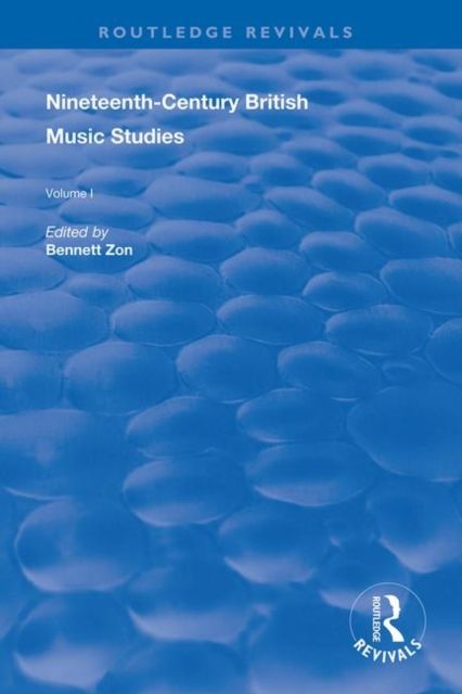 Nineteenth-Century British Music Studies : Volume 1