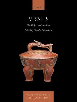 Vessels : The Object as Container