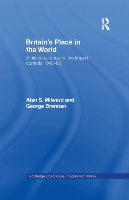 Britain's Place in the World : Import Controls 1945-60