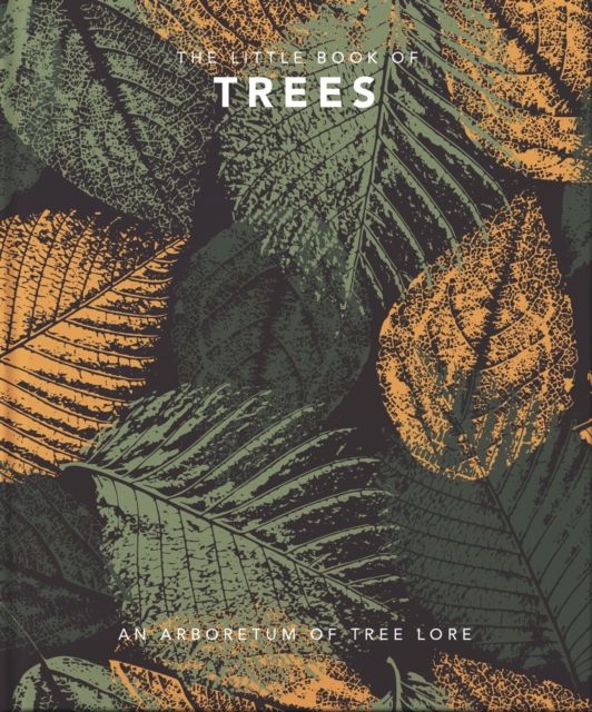 The Little Book of Trees : An arboretum of tree lore