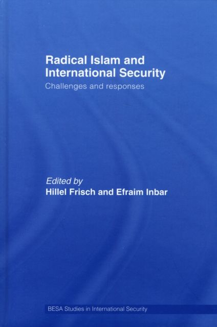 Radical Islam and International Security : Challenges and Responses