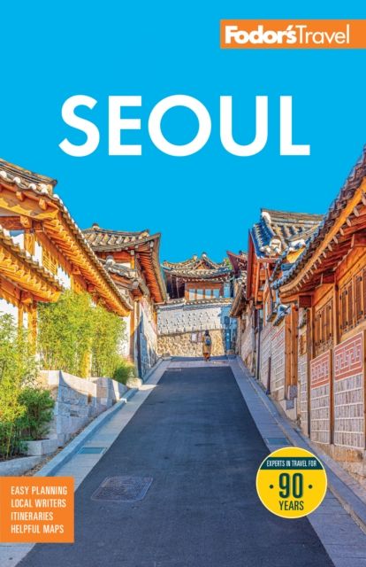 Fodor's Seoul : with Busan, Jeju, and the Best of Korea